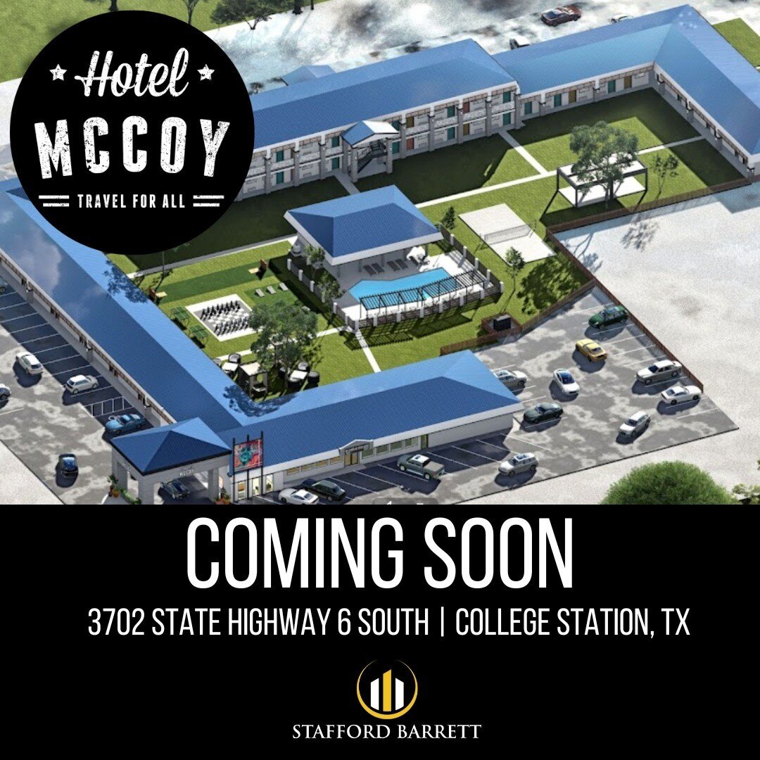Stafford Barrett is excited to welcome Hotel McCoy to College Station. Hotel McCoy will add a boutique hospitality experience to the area. For more information, please contact Jack Parker, CCIM, at 979.260.5000.