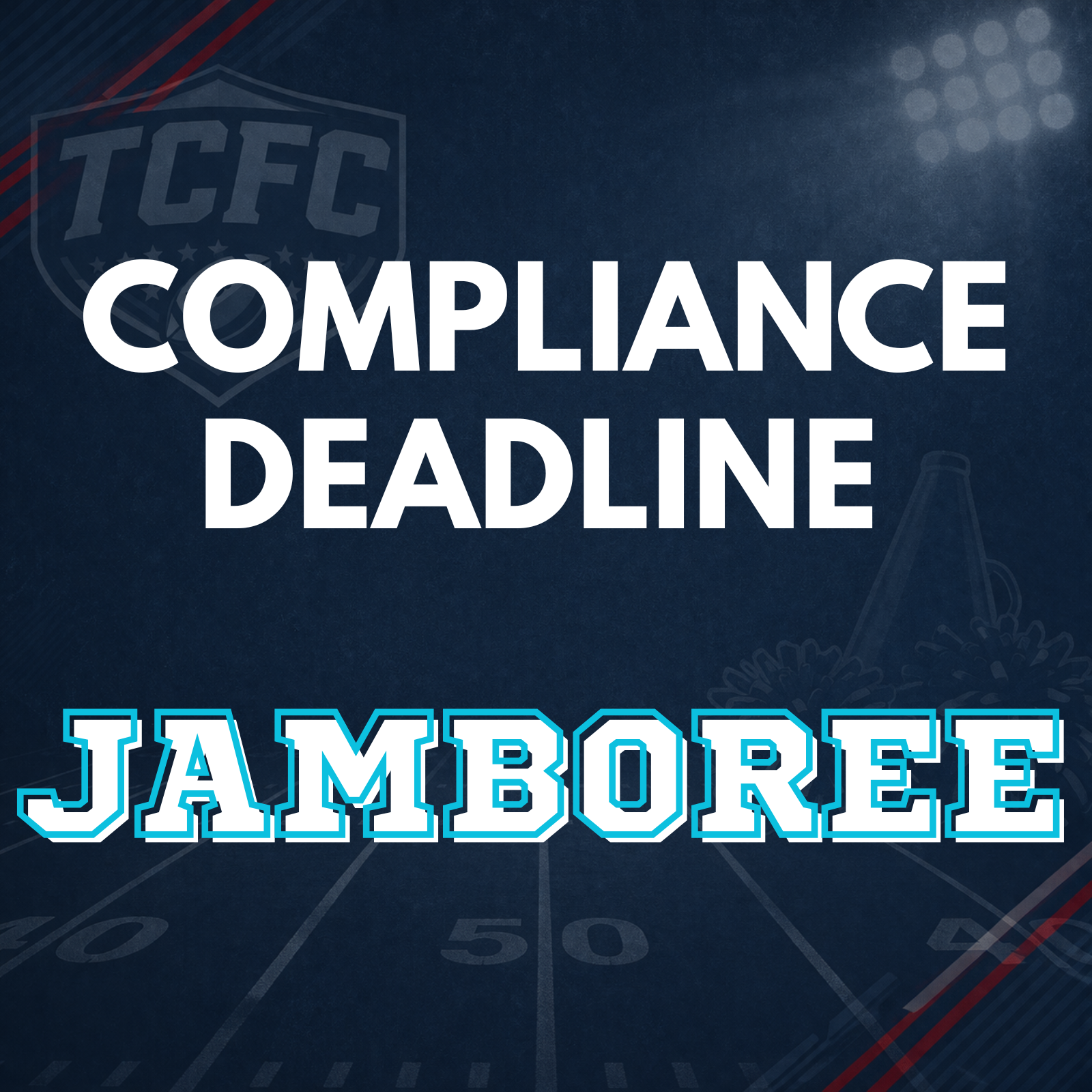 JAMBOREE &amp; COMPLIANCE DEADLINE