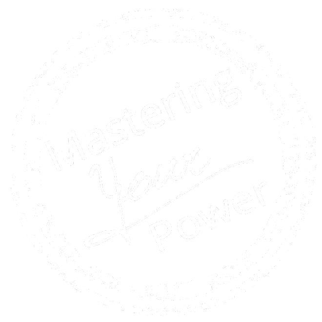 MASTERING YOUR POWER