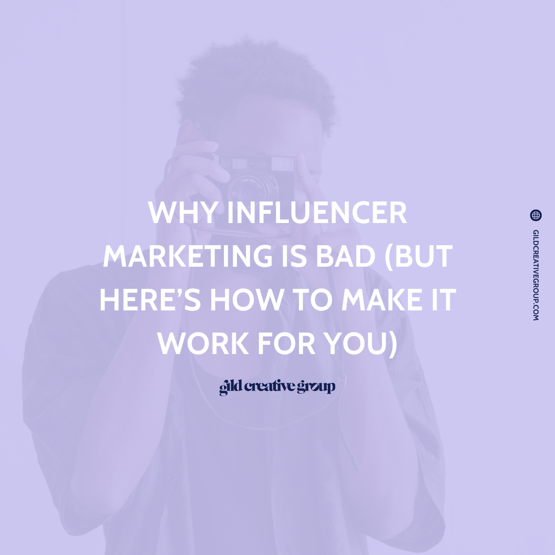 Why Influencer Marketing is Bad (But Here’s How to Make It Work for You)