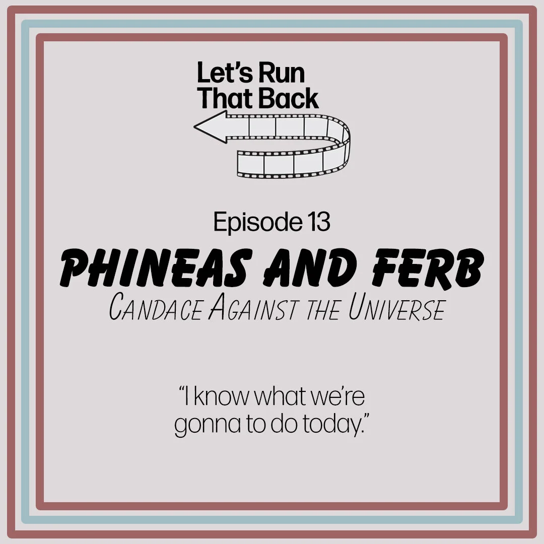 Phineas and Ferb: Candace Against the Universe (Ep. 13)