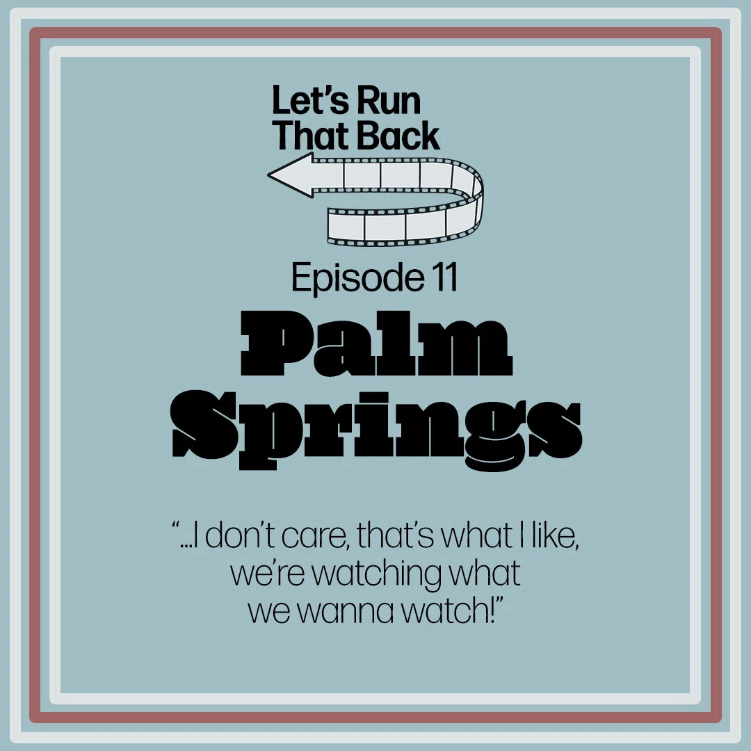 Palm Springs (Ep. 11)