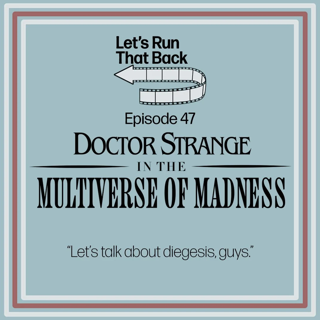 Doctor Strange in the Multiverse of Madness (Ep. 47)