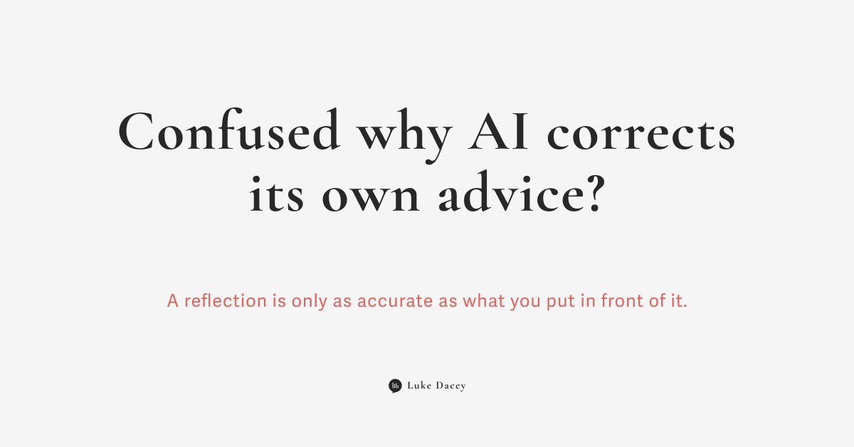 Confused why AI corrects its own advice?