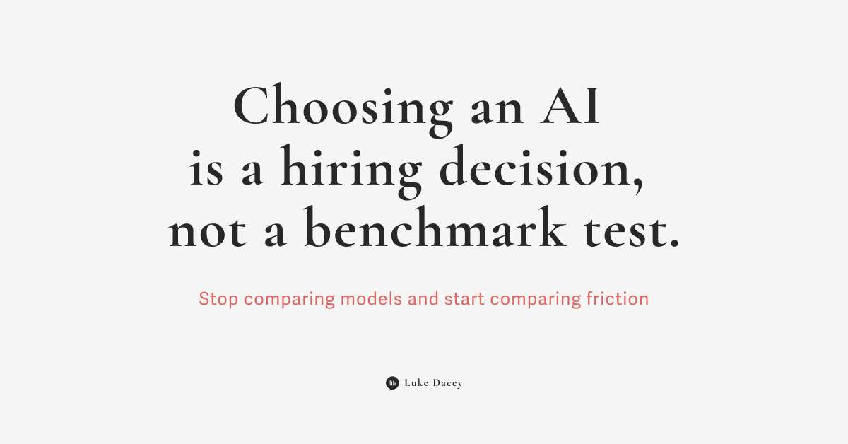 Choosing an AI is a hiring decision, not a benchmark test.
