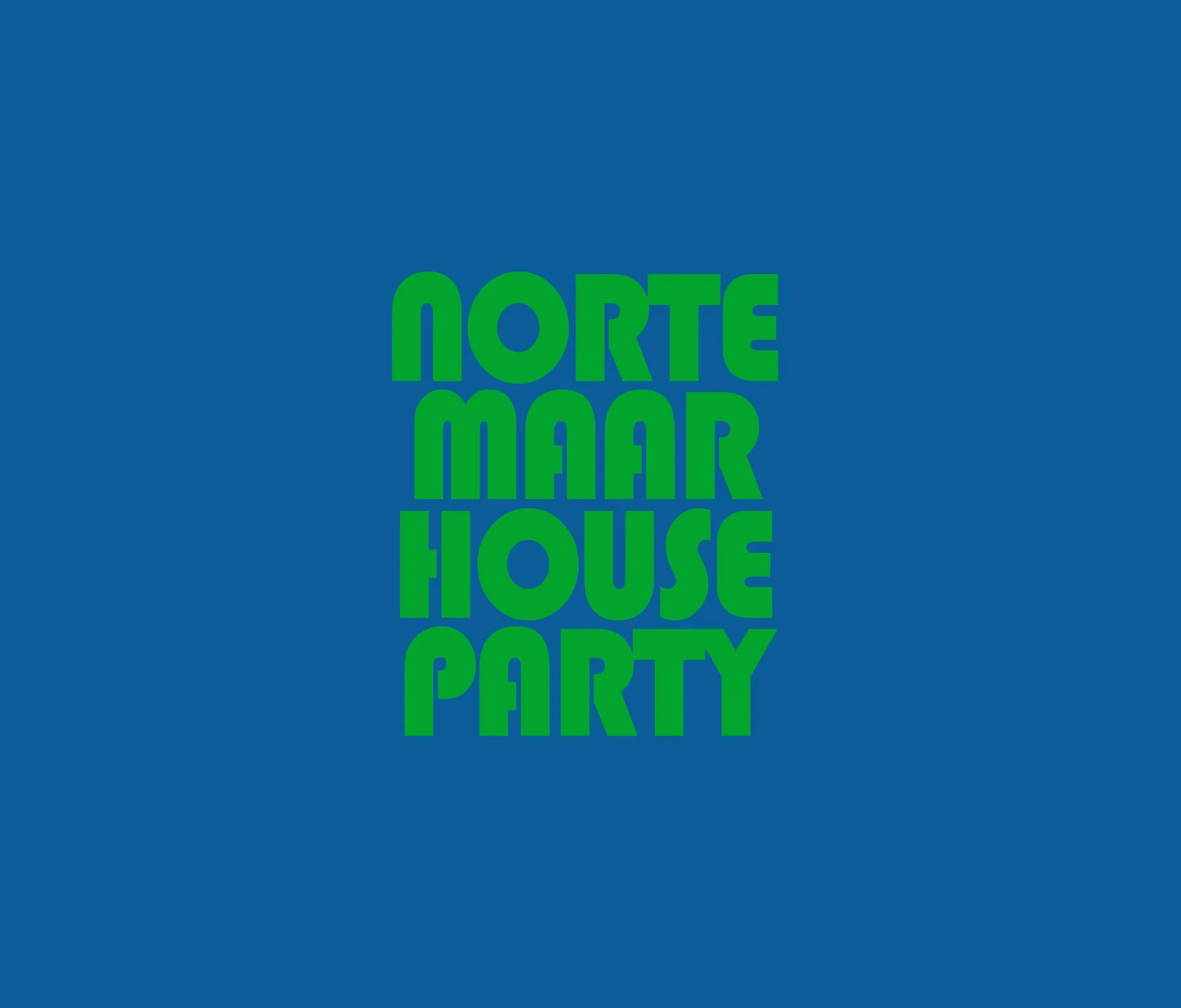 NORTE MAAR HOUSE PARTY