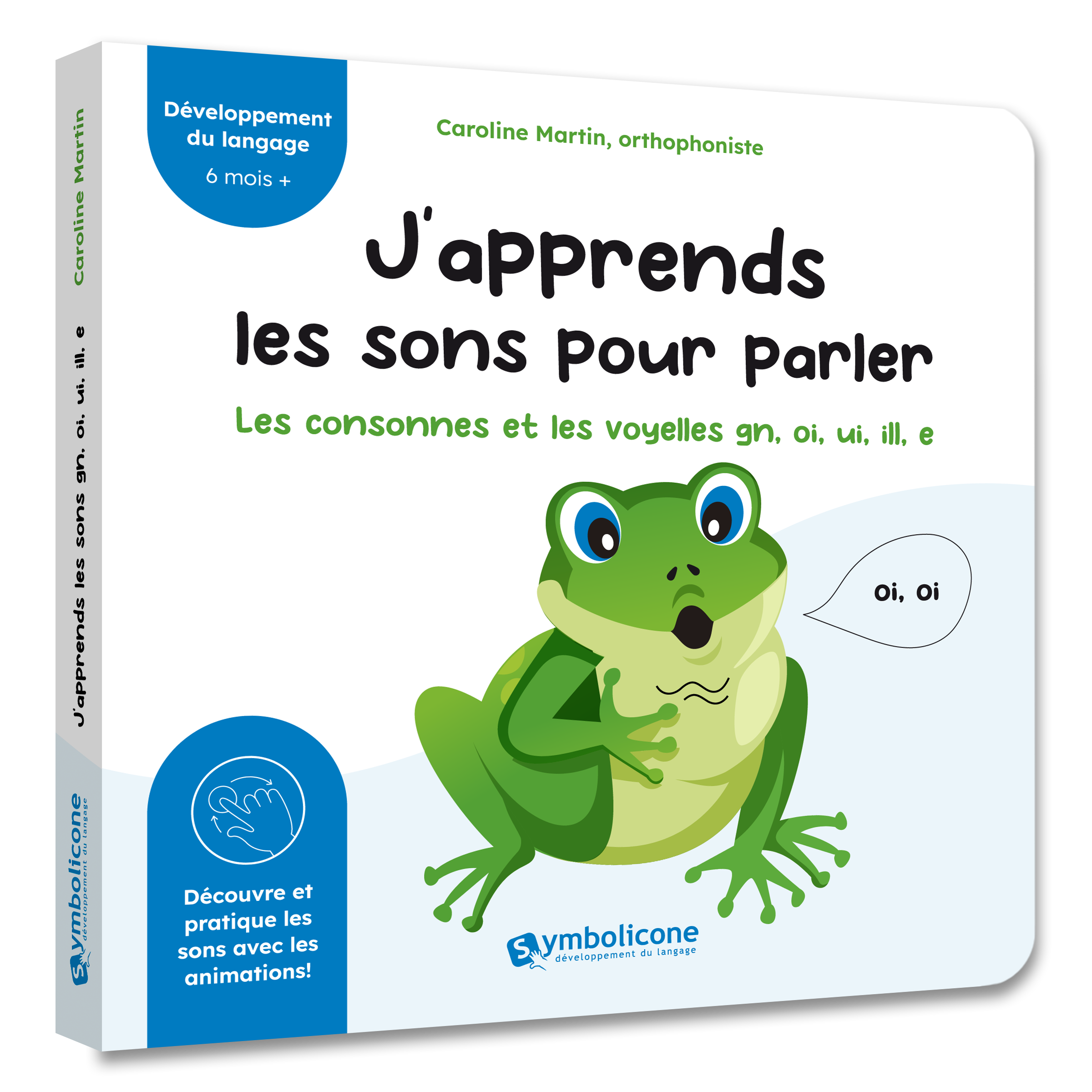 J’apprends les sons pour parler : Les consonnes et les voyelles gn, oi, ui, ill, e
