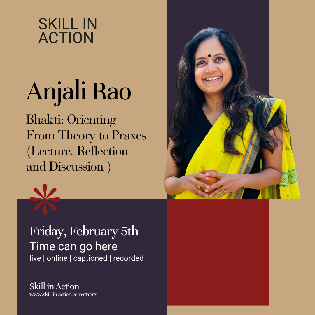 Bhakti: Orienting From Theory to Praxes  with Anjali Rao