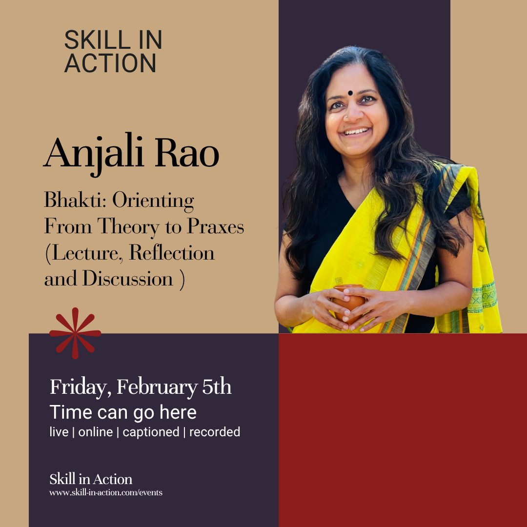 Bhakti: Orienting From Theory to Praxes  with Anjali Rao