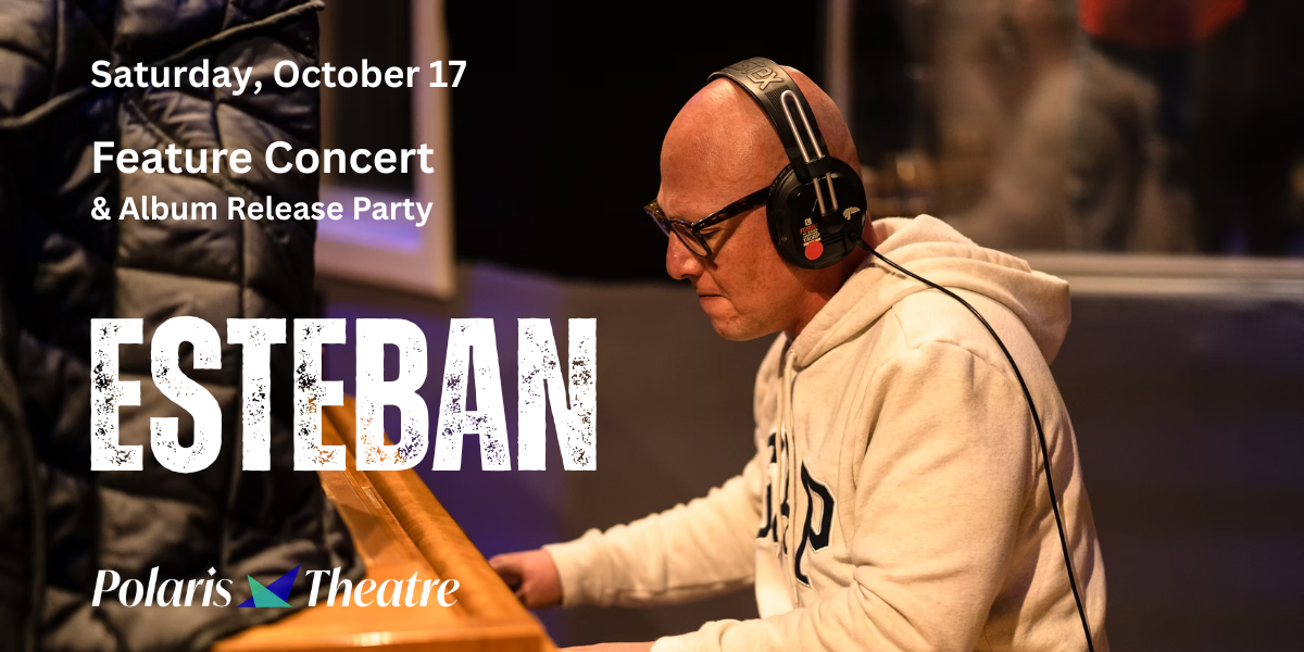 Polaris Presents: Esteban Herrera