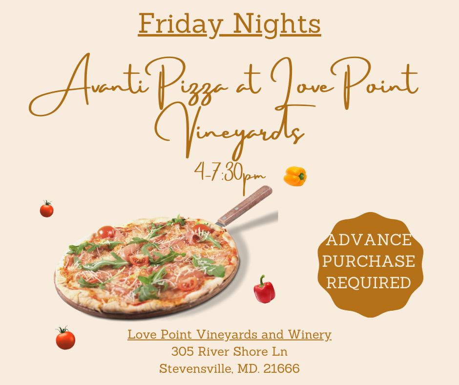 Friday’s - Avanti Pizza at Love Point Vineyards