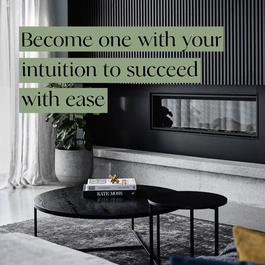 Become one with your intuition to succeed.