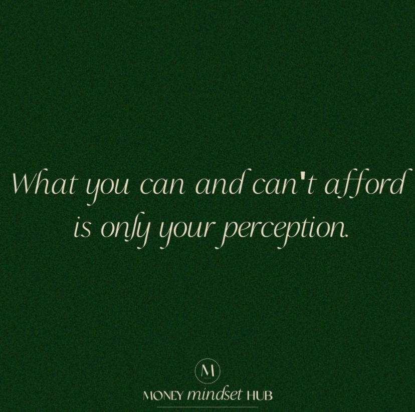 What you can and can’t afford is only your perception.