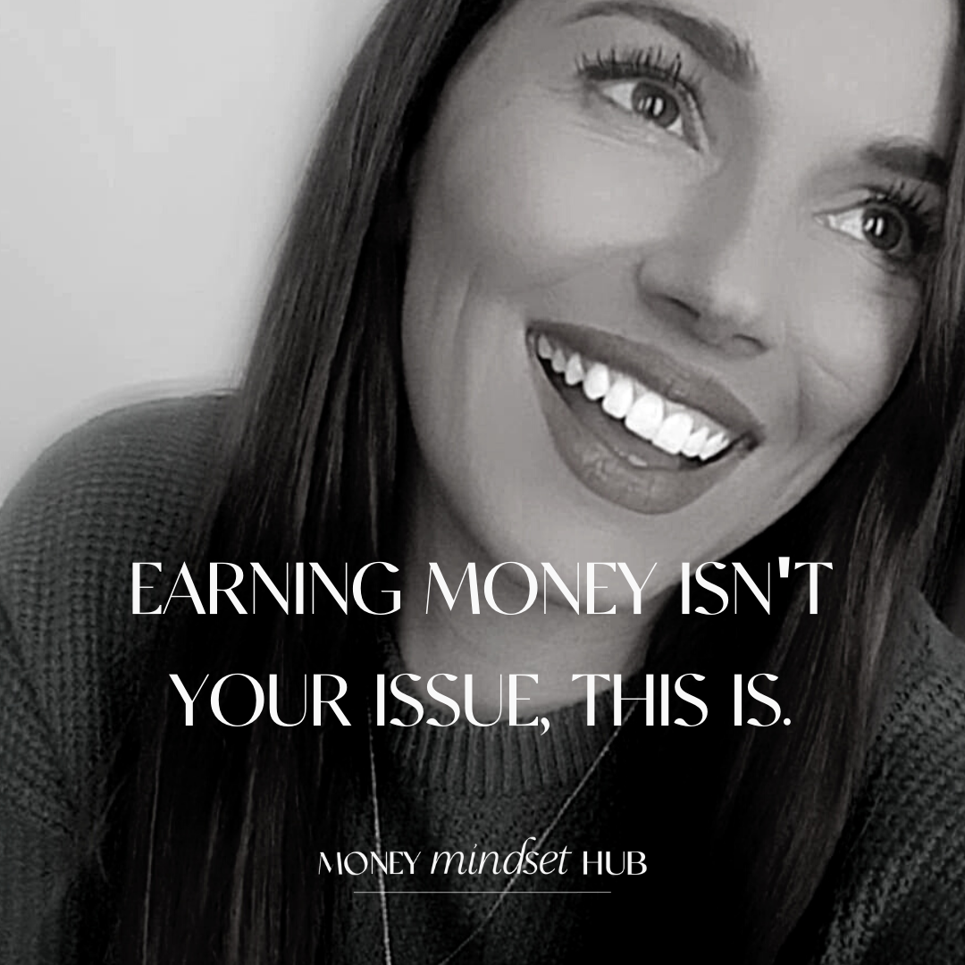 Earning money isn’t your issue, this is.