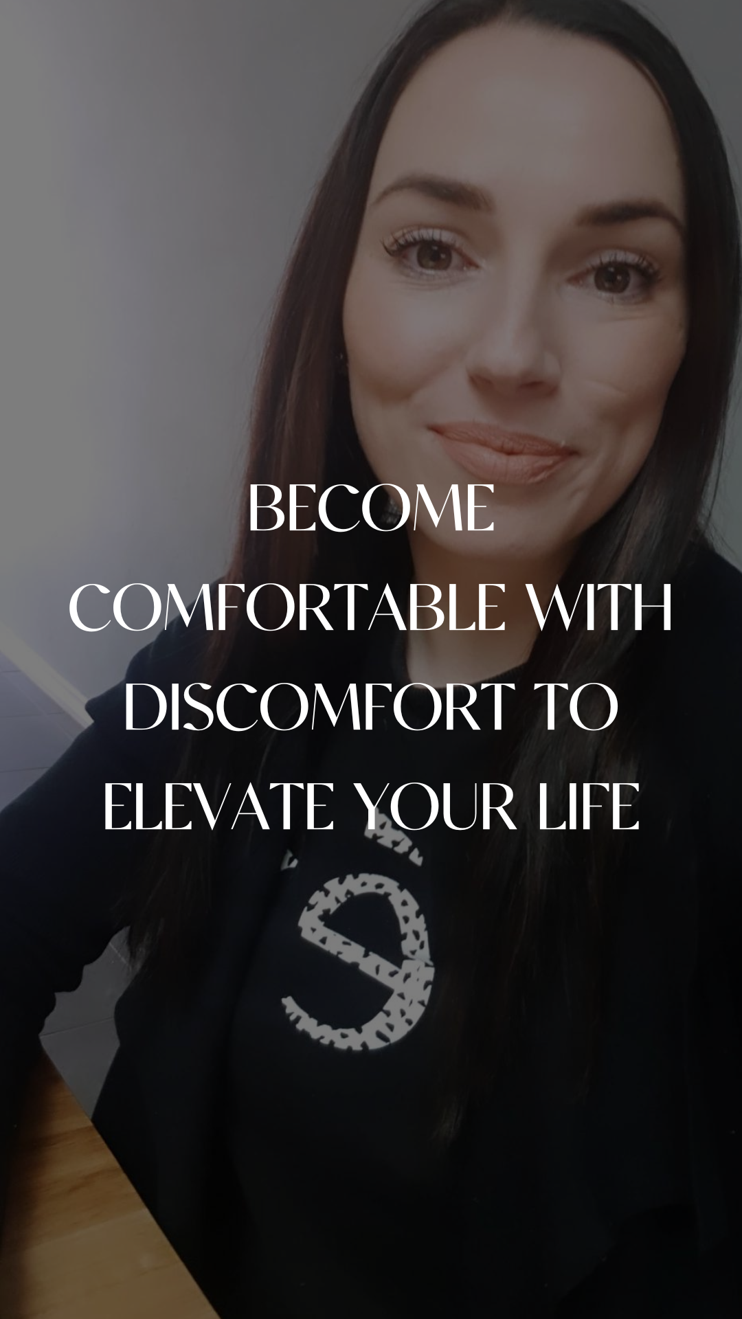 Become comfortable with discomfort