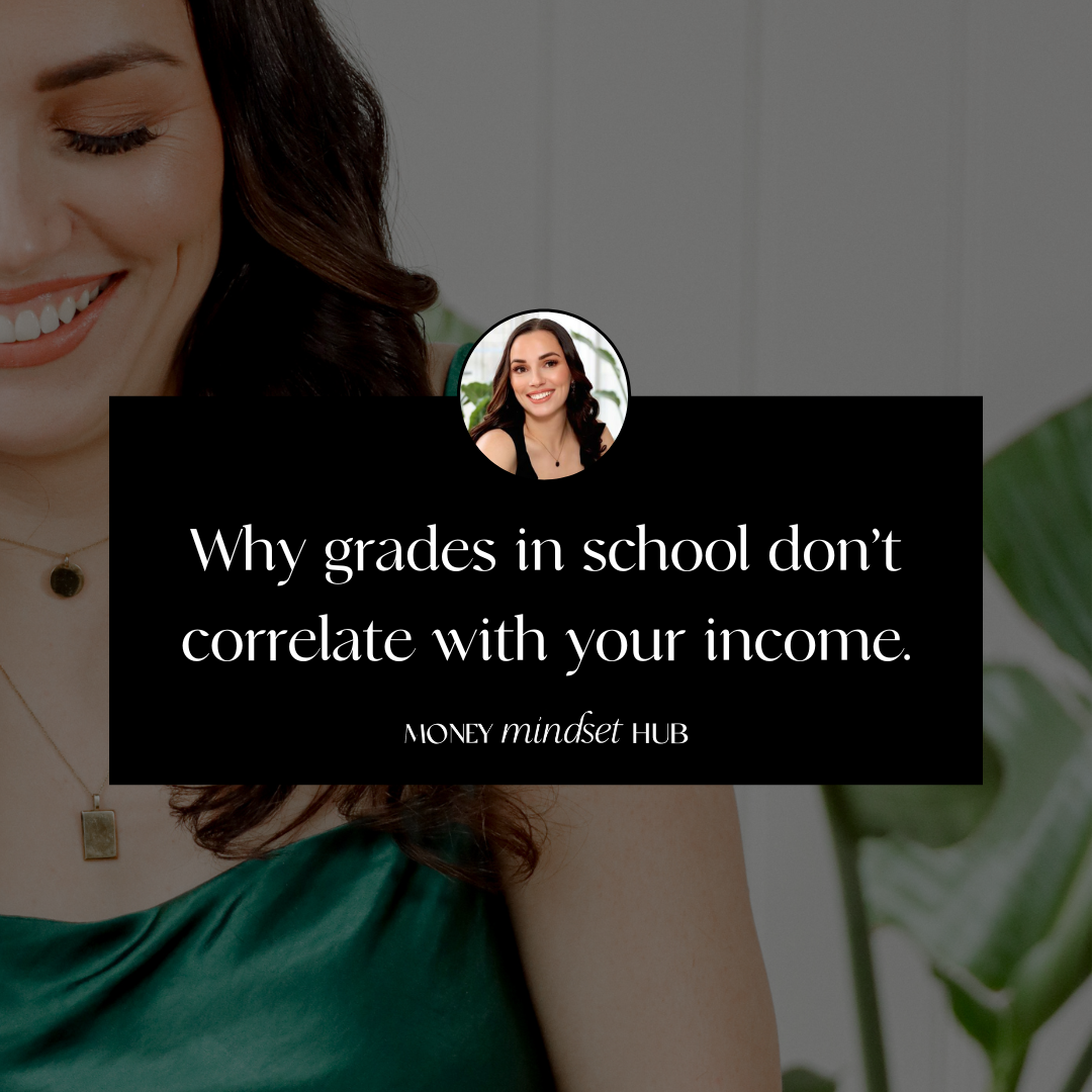 Grades in school don’t correlate with your income.