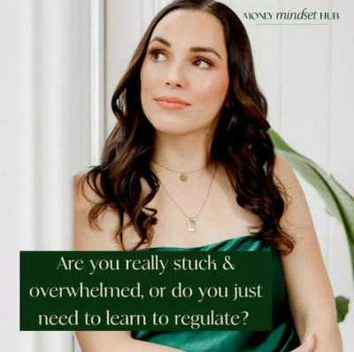 Are you really stuck and overwhelmed, or do you just struggle to regulate?