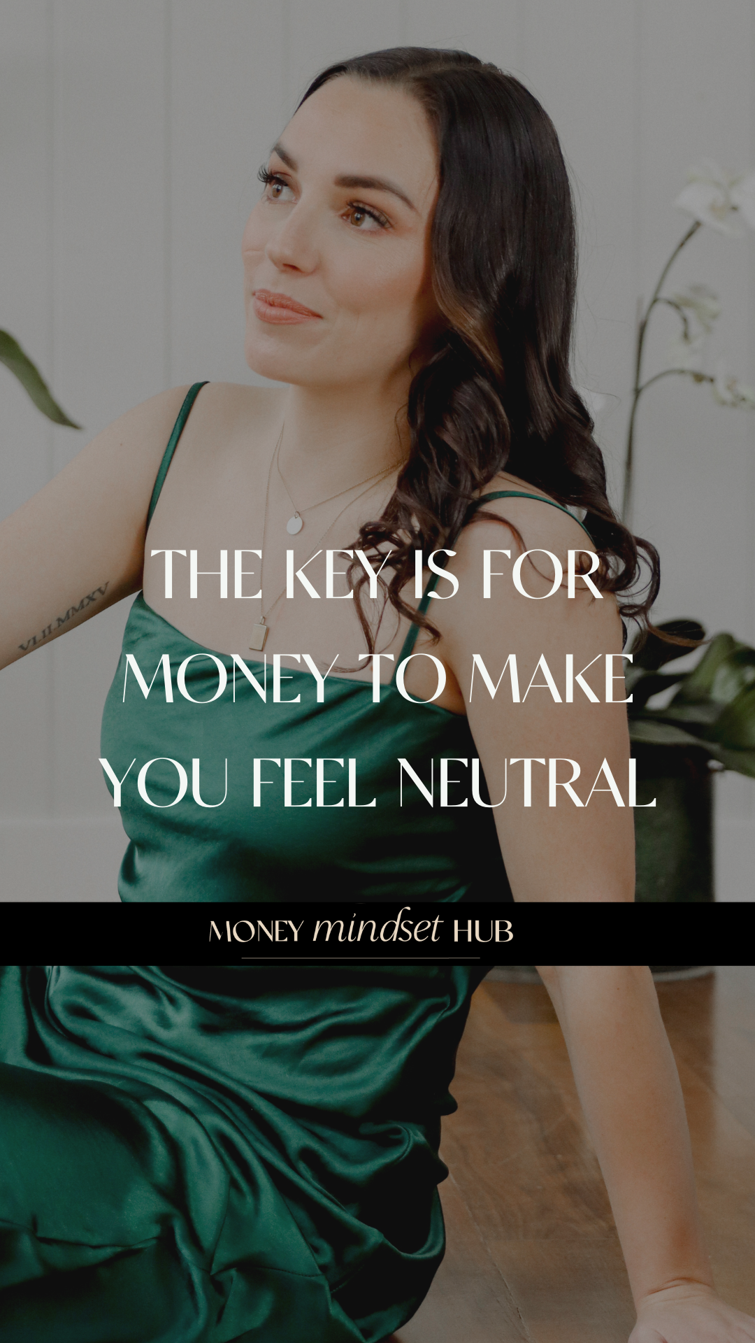 THE KEY IS FOR MONEY TO MAKE YOU FEEL NEUTRAL