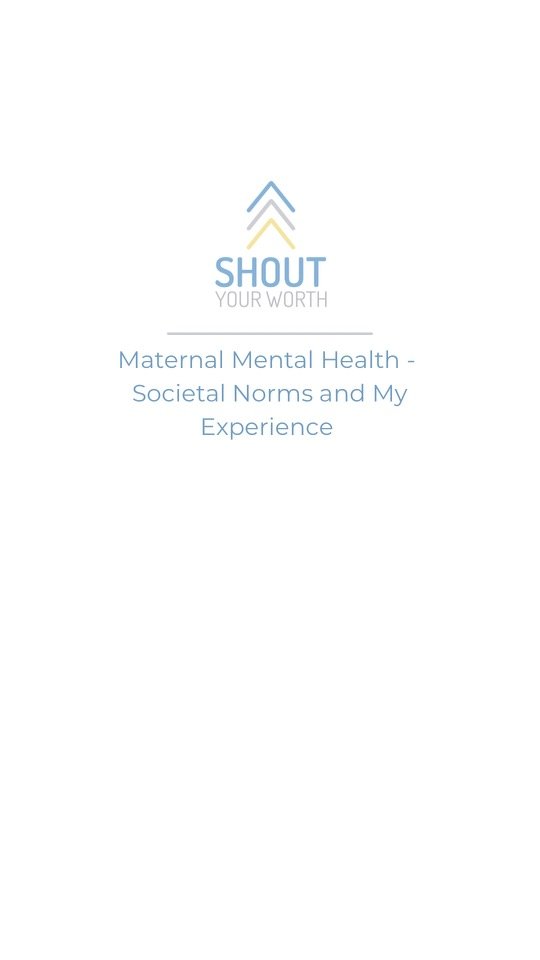 Maternal Mental Health - Societal Norms and My Experience