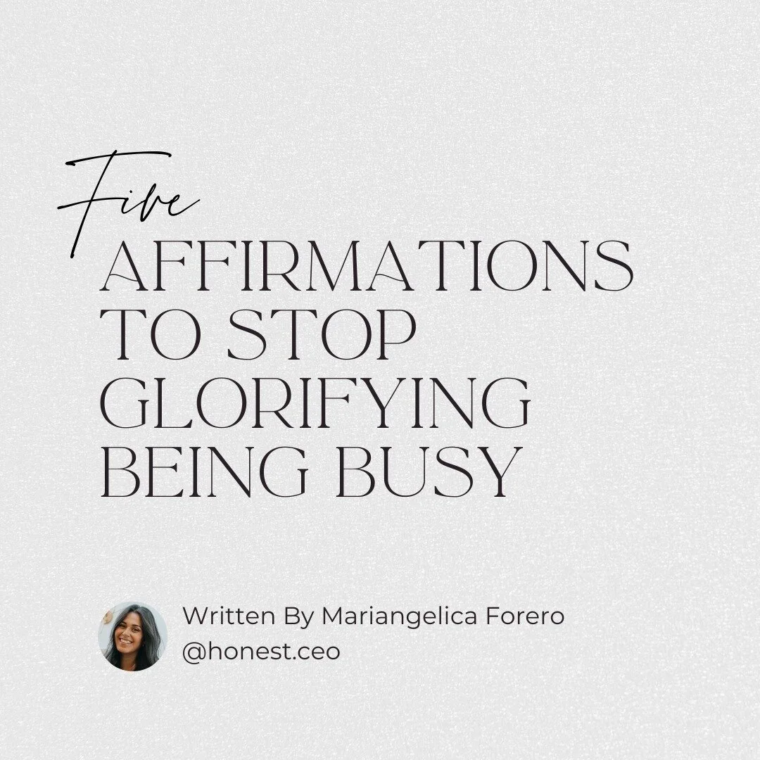 🔶 Five Affirmations to stop glorifying being busy in your life. 🔶
As entrepreneurs, we have been led to believe that being busy in our businesses is a sign that you're doing it right. 
That rest means you're not working hard enough, becau