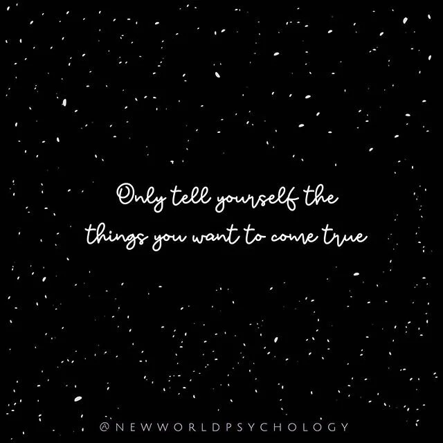 Tell yourself the things you want to come true. Positive self talk has a tremendous impact on your self-esteem and mood. When you notice yourself speaking negatively to yourself, try to stop and reconstruct that thought
.
.
.
www.newworldpsychology.c
