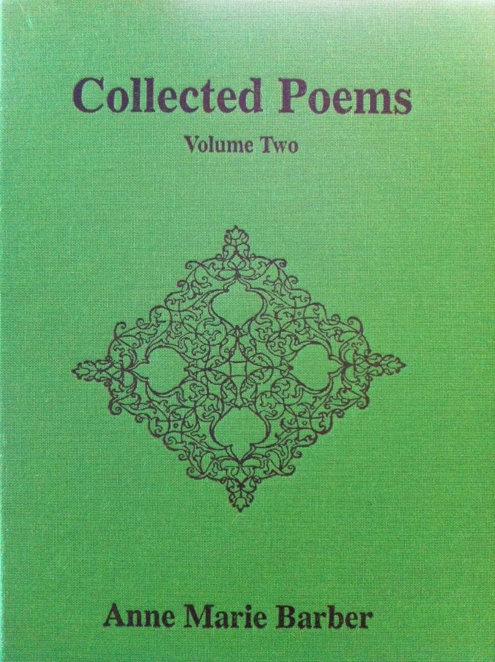 Collected Poems Volume Two Book Cover by Anne Marie Barber shows a green cover with a celtic illustration