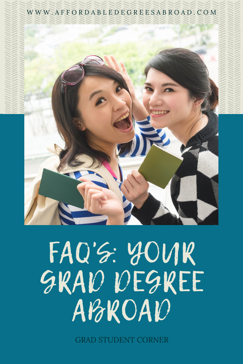 FAQ’s for Your Graduate Degree Abroad