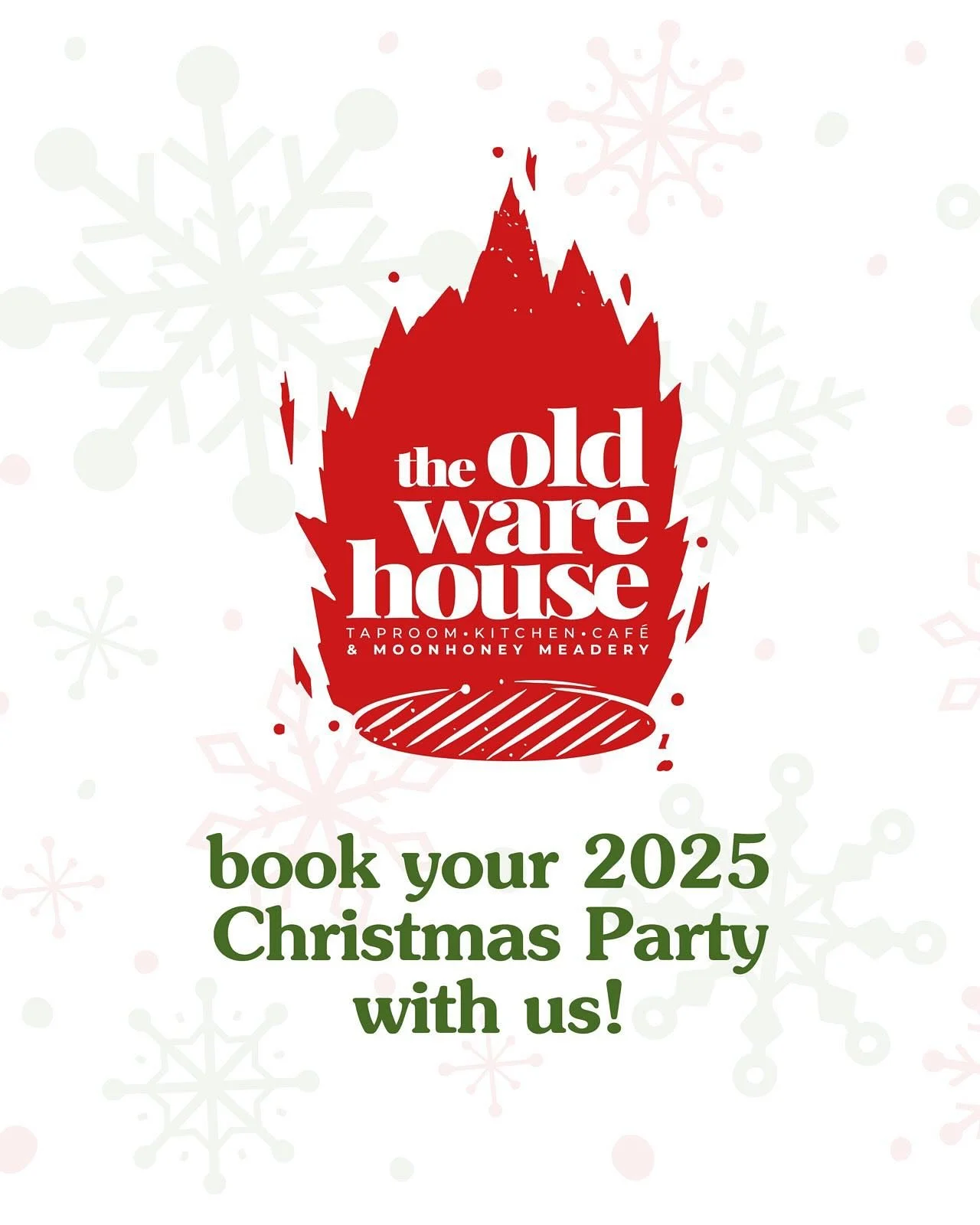 Xmas @ The Old Warehouse 🔥🎄

2 COURSES &pound;29.50 OR 3 COURSES &pound;34.50

Pick up a menu and booking form today!

To BOOK your Christmas party,
please complete the booking form with a deposit of &pound;10 per head

Party dates available Tuesda