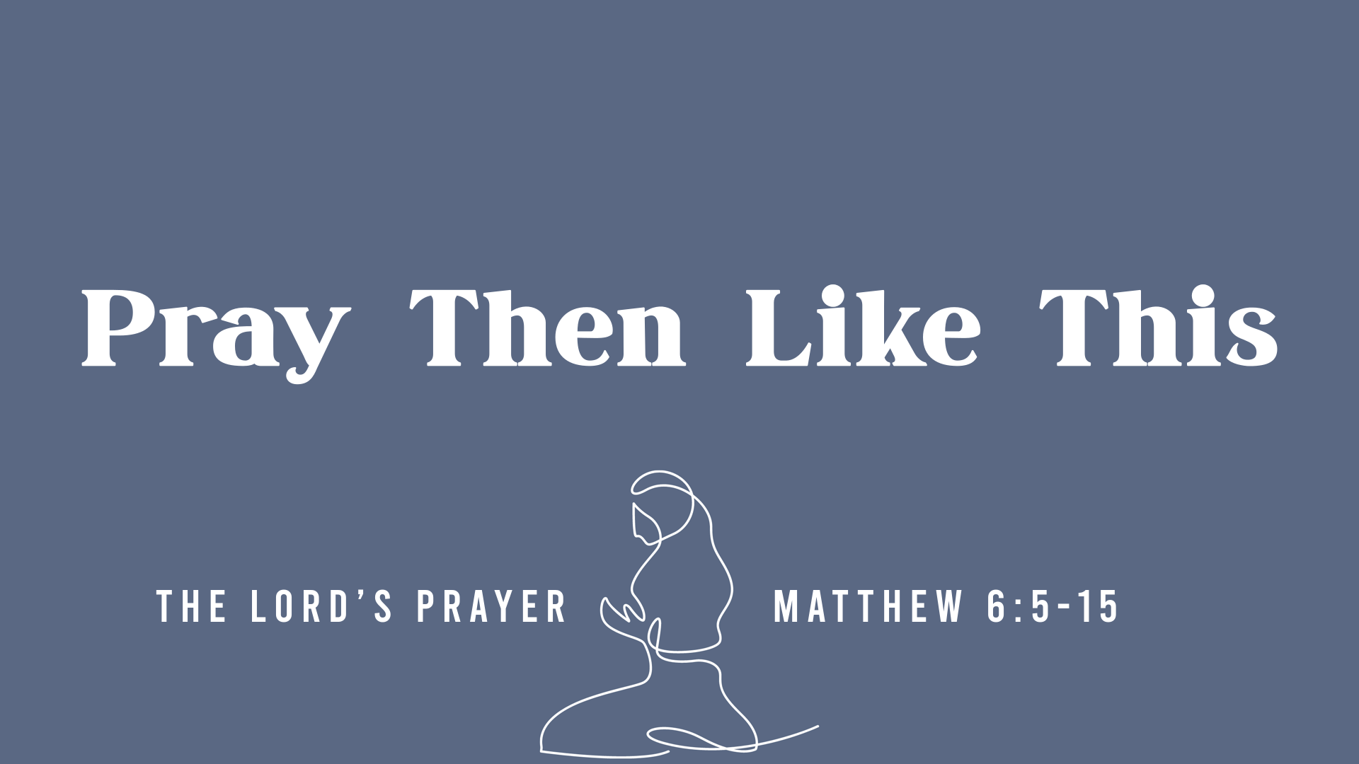 Pray Then Like This