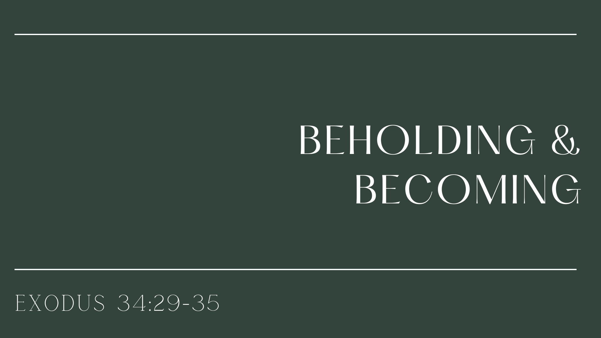 Beholding &amp; Becoming