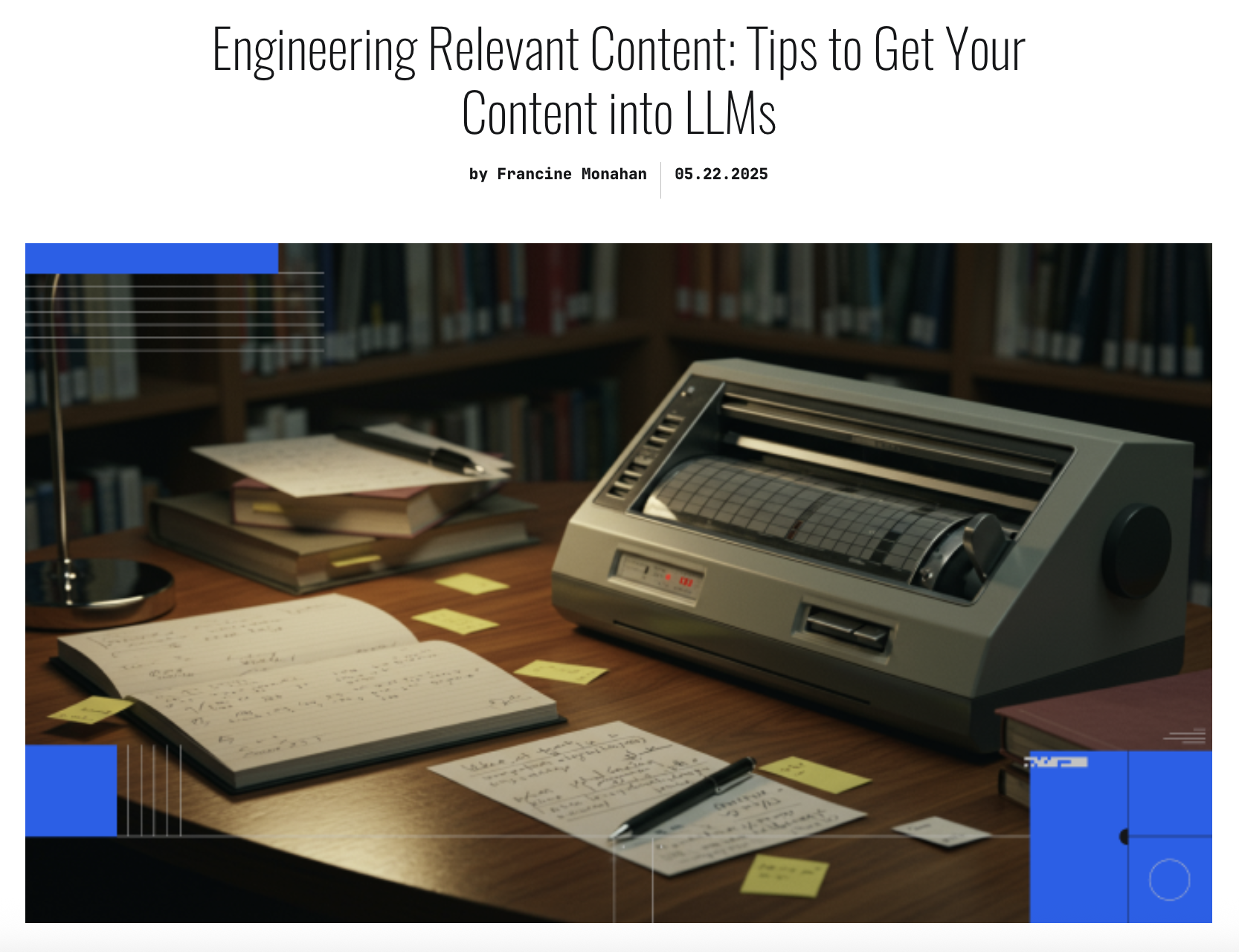 BLOG: Engineering Relevant Content: Tips to Get Your Content into LLMs