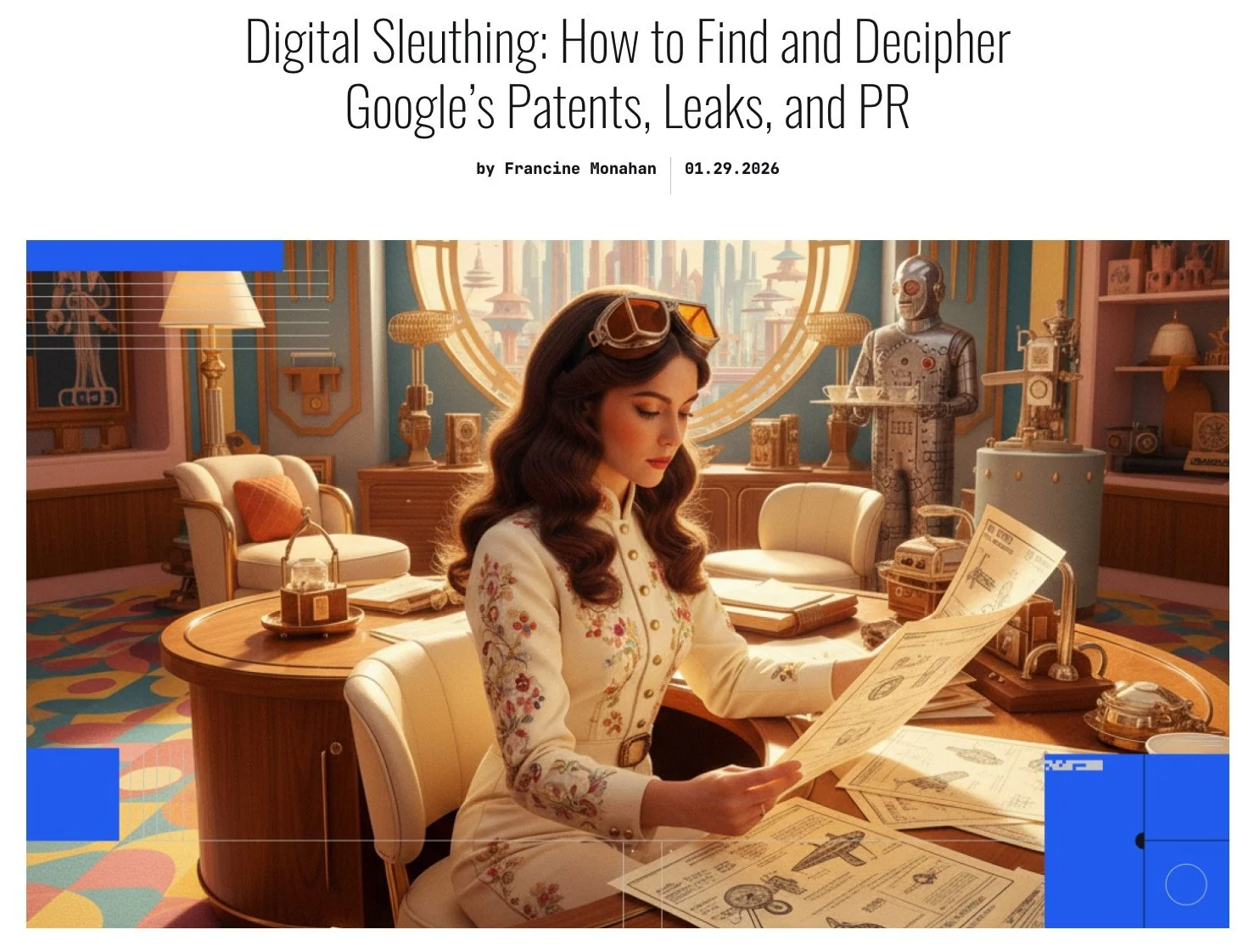 BLOG: Digital Sleuthing: How to Find and Decipher Google’s Patents, Leaks, and PR