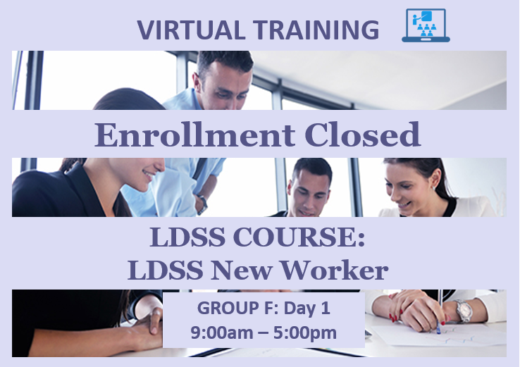 LDSS New Worker - Group F: Day 1