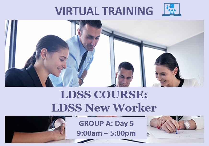 LDSS New Worker - Group A: Day 5