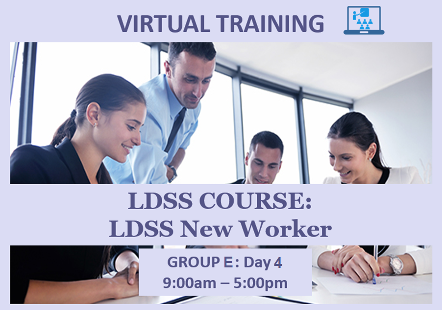 LDSS New Worker - Group E: Day 4