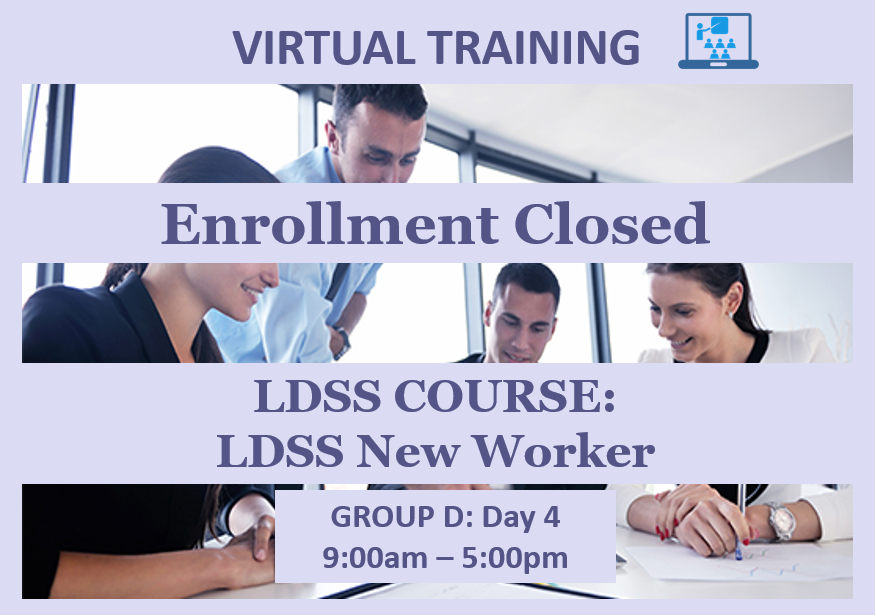 LDSS New Worker - Group D: Day 4