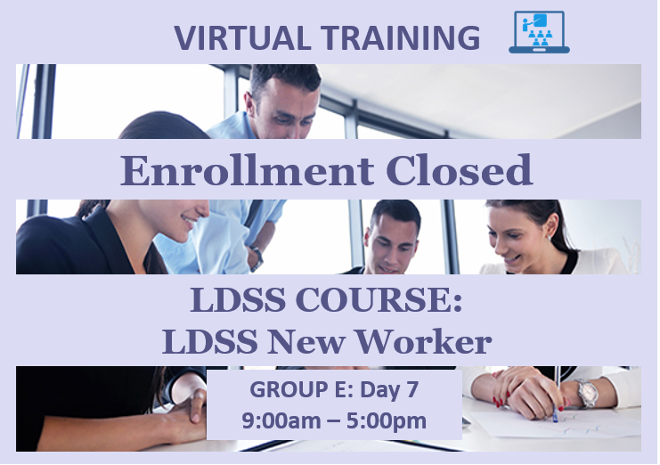 LDSS New Worker - Group E: Day 7