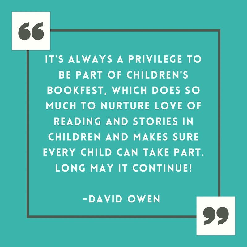 &ldquo;It&rsquo;s always a privilege to be part of Children&rsquo;s BookFest, which does so much to nurture love of reading and stories in children and makes sure every child can take part. Long may it continue!&rdquo;

- David Owen 

@davidowenautho