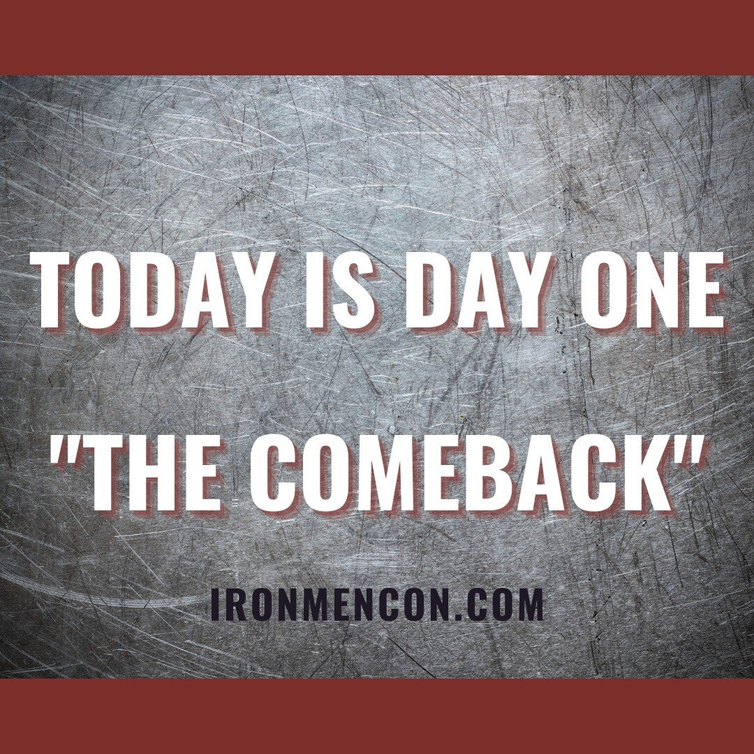 Today is day one of &quot;The Comeback&quot;.... Your &quot;Comeback&quot;. #ironmencon2022 kicks off tonight @ 7. 
It's going to be an amazing time of worship, word, prayer and fellowship. You don't want to miss it. 

You still have time to register