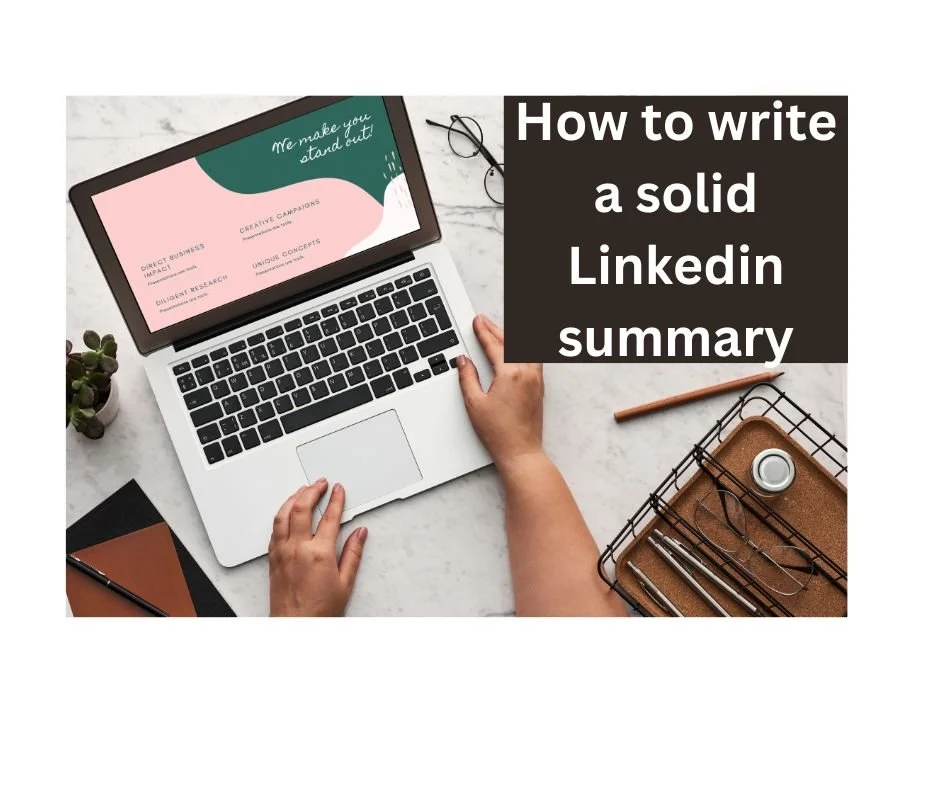 A Solid Linkedin Summary - Why Is It Good To Have One?