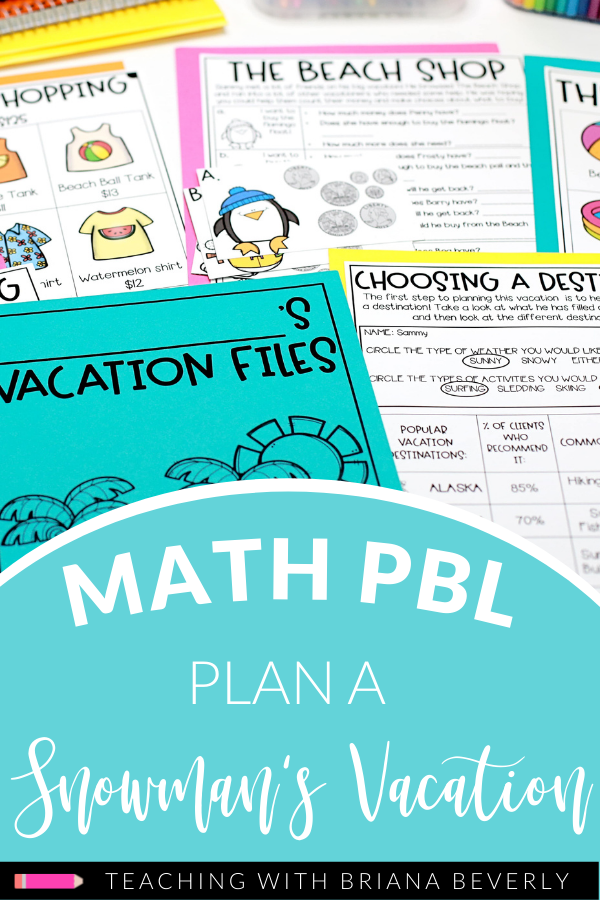 Plan a Snowman's Vacation Math PBL — Teaching With Briana Beverly