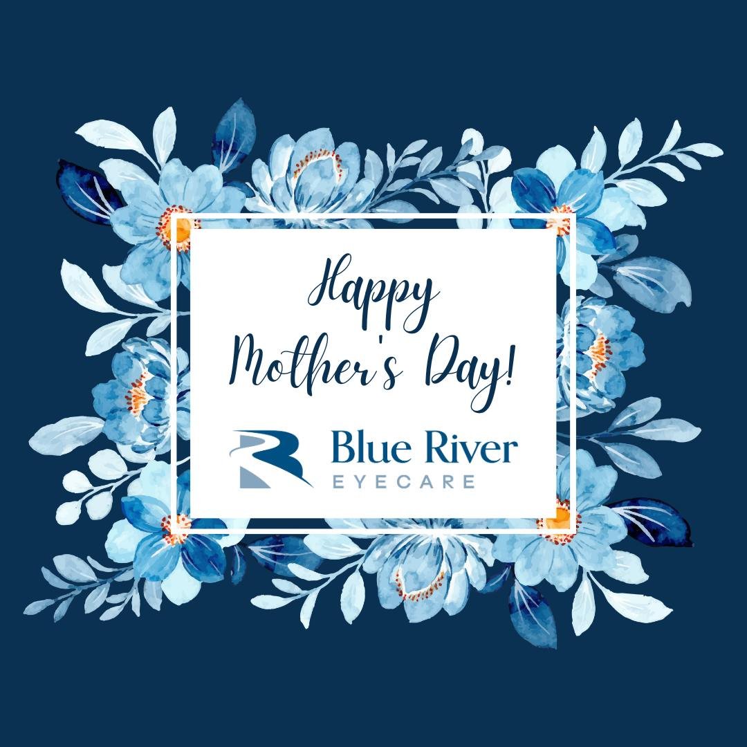 Happy Mothers' Day to all the wonderful moms out there! 💙
 #BlueRiverEyeCare #MarysvilleKS #MothersDay