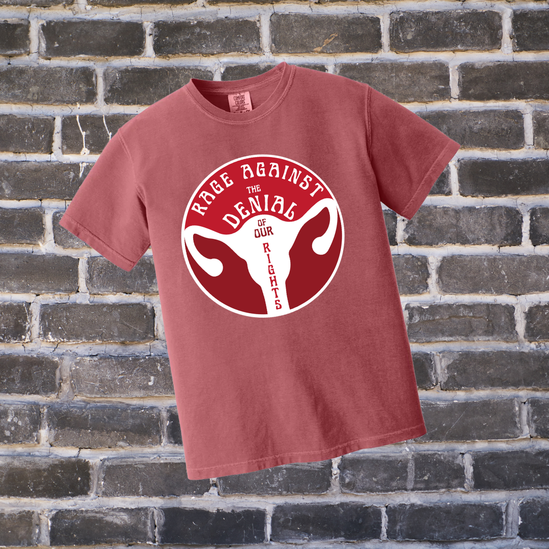 "Rage Against the Denial of Our Rights!" Comfort Colors T-Shirt (Crimson - Sizes S-4XL)