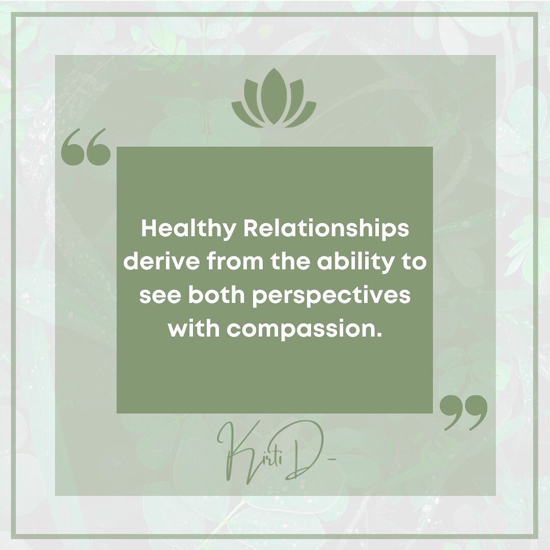 &quot;Healthy Relationships derive from the ability to see both perspectives with compassion.&quot;

Bloom, 
KirtiD 

#parenthood #education #children #compassion #mindfulness #yoga #meditation #love #happiness #motivation #mindset #inspiration #grat