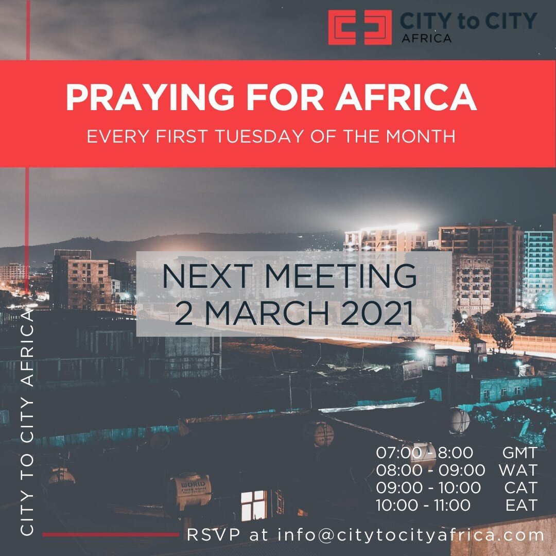 Join us online on Tuesday 2 March 2021 for our Praying for Africa prayer meeting. Please feel free to share prayer requests to info@citytocityafrica.com.

#Prayer #Mission #Gospel #City #GospelMovement #GospelRenewal #MinitryLeaders #CitytoCity #CTC 