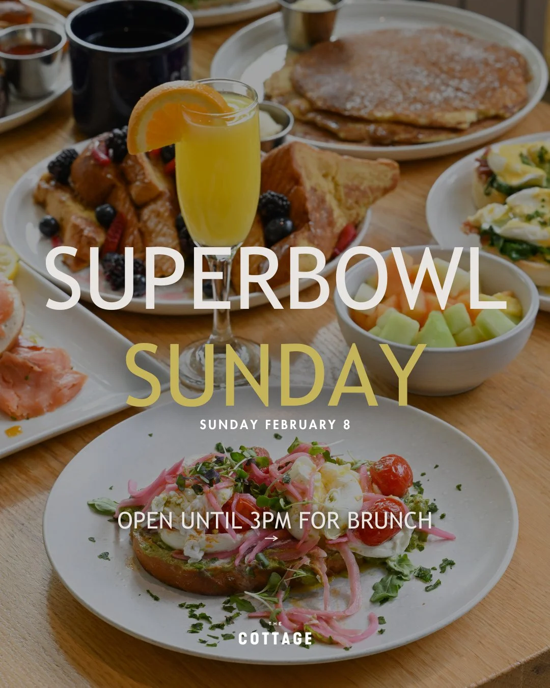 No Super Bowl Sunday plans? We&rsquo;ve got you covered for brunch at The Cottage. Enjoy classic bites, all your favorites, and don&rsquo;t forget dessert. Open until 3PM today!