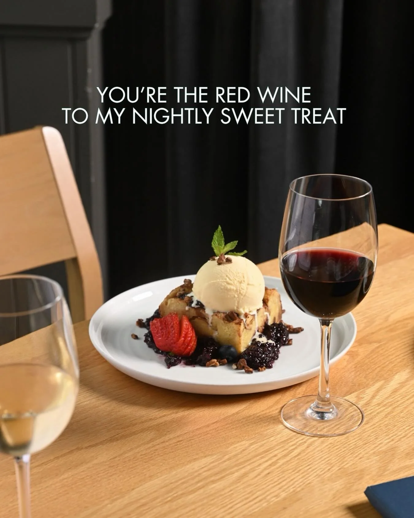 You, me, two glasses of wine, and a shared dessert. Perfect way to end the night.