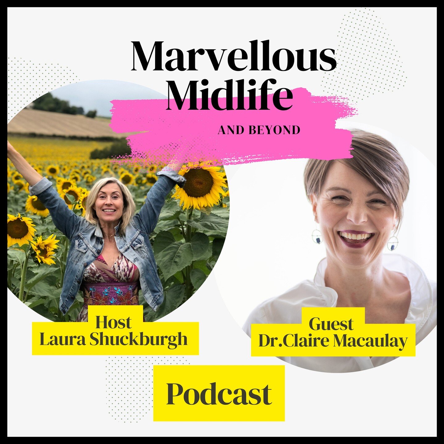 E6:&quot;Unlocking Menopause and Midlife Bliss:Unlocking Pleasure &amp; Sexuality with Dr. Claire Macaulay&quot;

Dr. Claire Macaulay and I dive into the power of sexual pleasure in midlife, urging us to tune into our bodies and challenge old beliefs