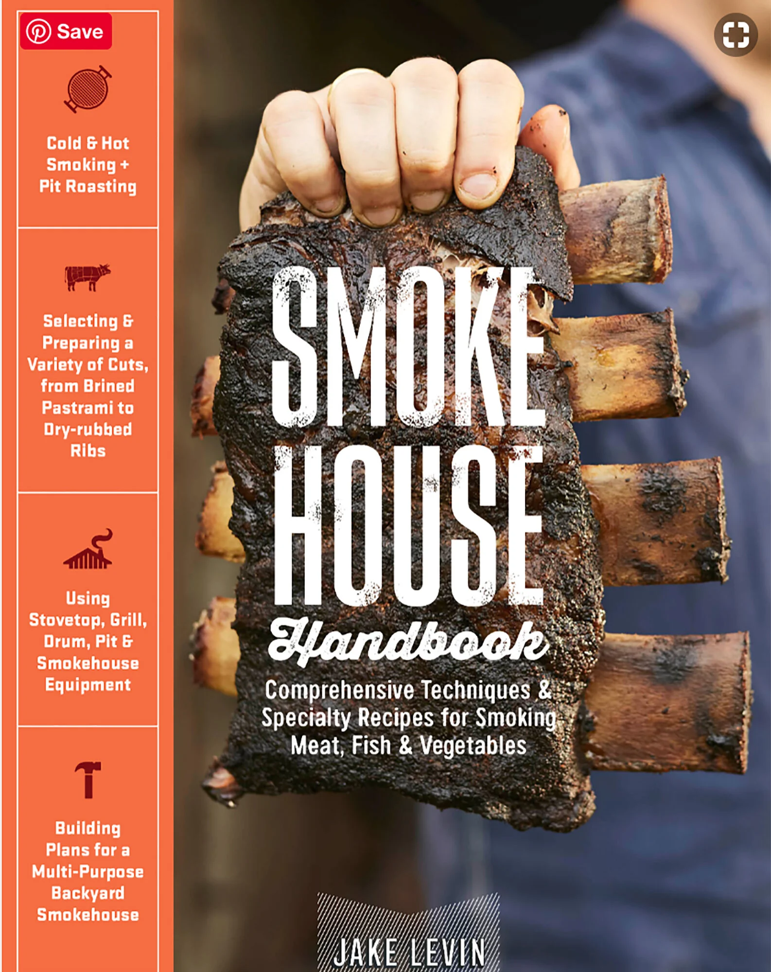 Cover of the book, Smokehouse Handbook. Close-up of a person holding a smoked beef rib with a smoky, charred exterior. The person is wearing a blue shirt and is gripping the bone ends of the rib.