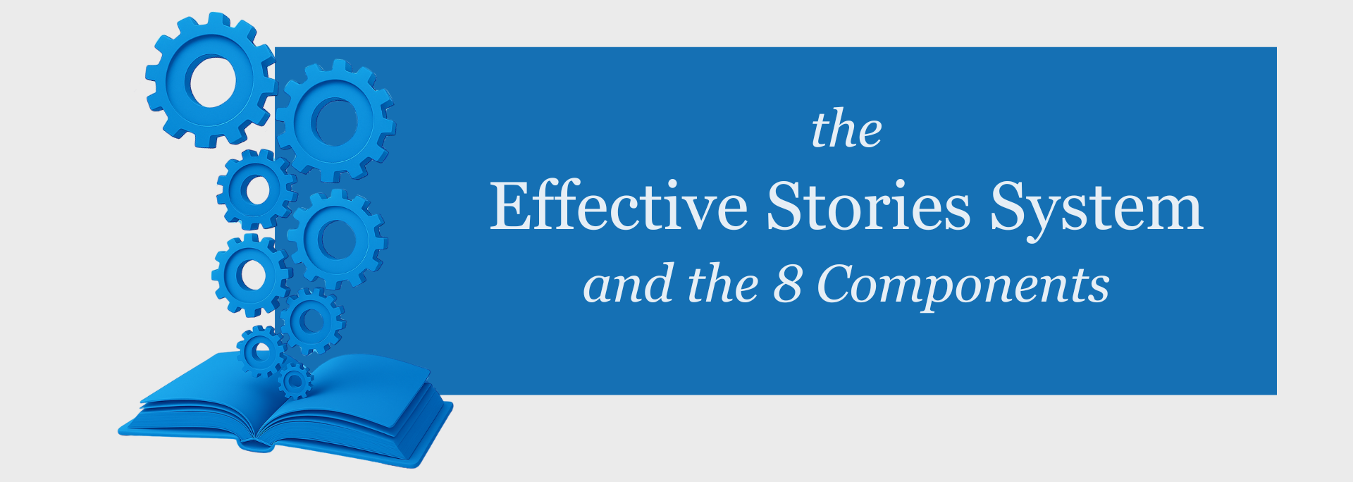 the Effective Stories System 8 components
